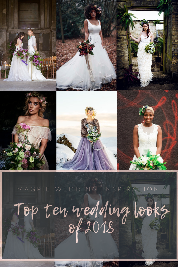Wedding Inspiration - Magpie Wedding's Top Ten Wedding Looks of 2018