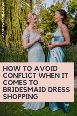 How To Avoid Conflict When It Comes To Bridesmaid Dress Shopping