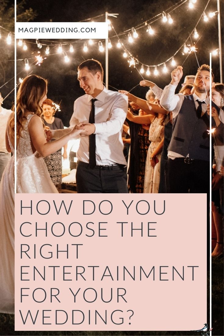 How Do You Choose The Right Entertainment For Your Wedding?