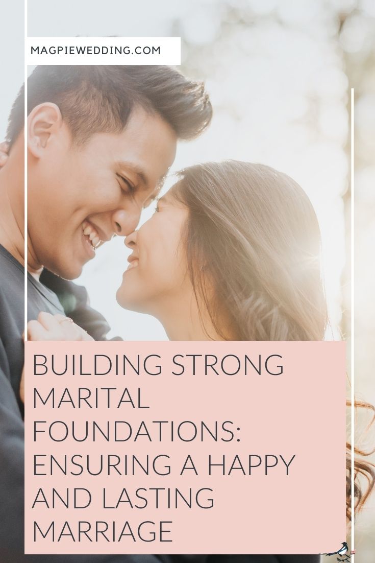 Building Strong Marital Foundations: Ensuring a Happy and Lasting Marriage