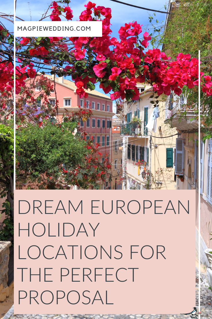 Dream European Holiday Locations for the Perfect Proposal