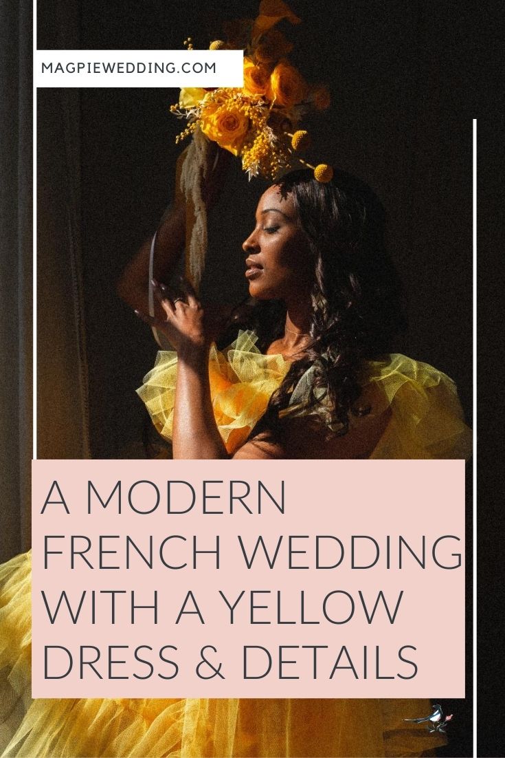 A Modern French Wedding With A Yellow Dress & Details