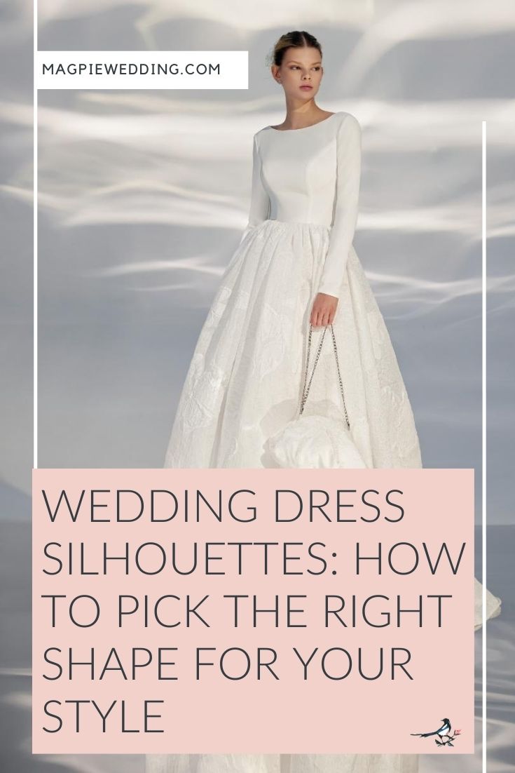 Wedding Dress Silhouettes: How to Pick the Right Shape for Your Style