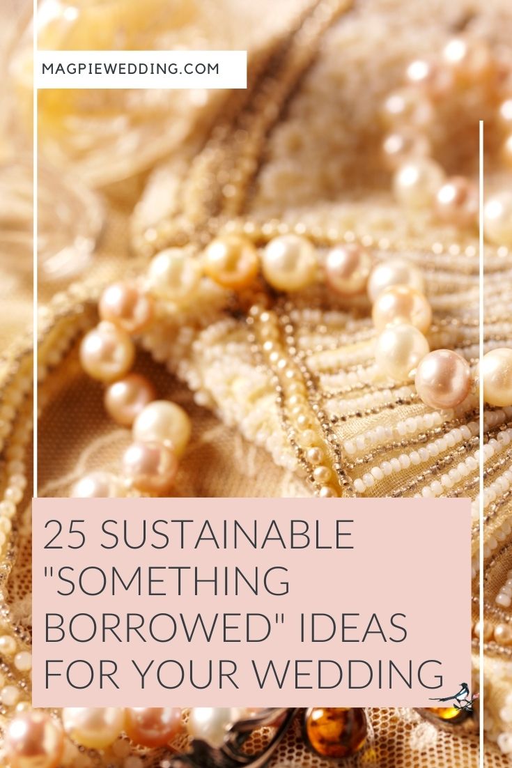 25 Sustainable "Something Borrowed" Ideas for Your Wedding