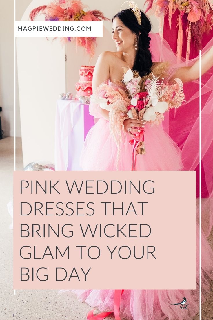 Pink Wedding Dresses That Bring Wicked Glam to Your Big Day