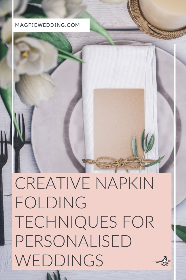 Creative Napkin Folding Techniques for Personalised Weddings