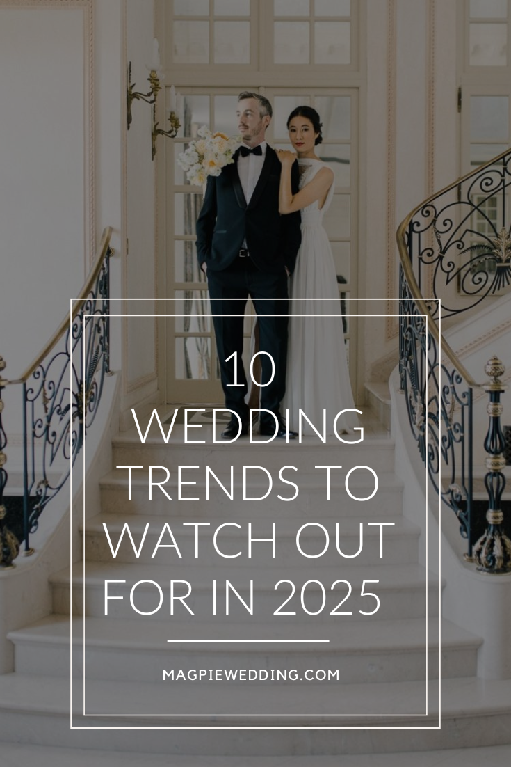 Top 10 Wedding Trends to Watch Out for in 2025 Weddings