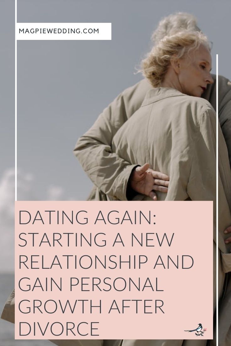 Dating Again: Starting A New Relationship And Gain Personal Growth After Divorce