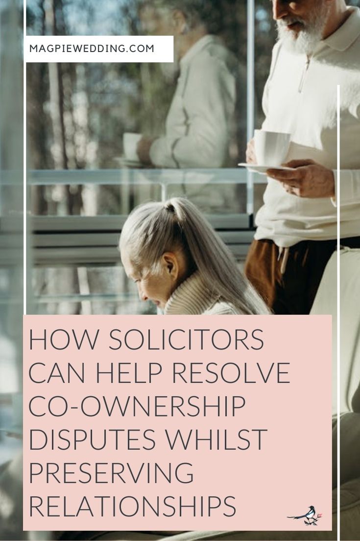 How Solicitors Can Help Resolve Co-Ownership Disputes Whilst Preserving Relationships